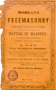 William Morgan: Morgan's Freemasonry Exposed and Explained (1882)